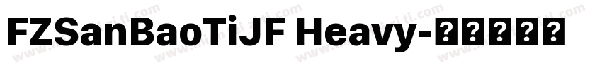 FZSanBaoTiJF Heavy字体转换